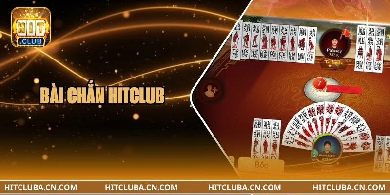 Bài Chắn HITCLUB: Kỹ Thuật Đánh Chắn "Thần Sầu" Từ Cao Thủ