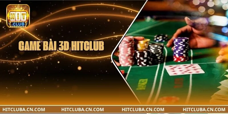Game Bài 3D HITCLUB: Gợi Ý Cách Đánh Bài Lá Bất Bại