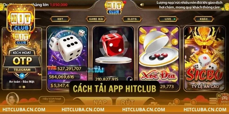 Lưu ý cần nắm khi tải app HITCLUB về máy của bạn.