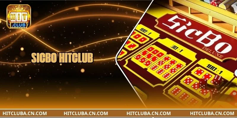 Sicbo HITCLUB: 5+ Quy Tắc Đánh Sicbo Bất Bại Như Cao Thủ