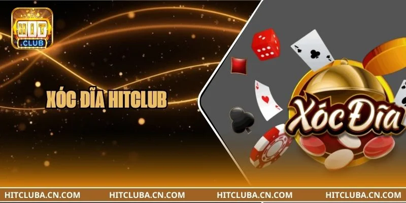 Xóc Đĩa HITCLUB: Luật Chơi Với Phiên Bản Mới Nhất 2026